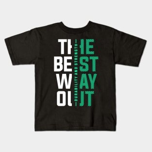 The best way out Kids T-Shirt